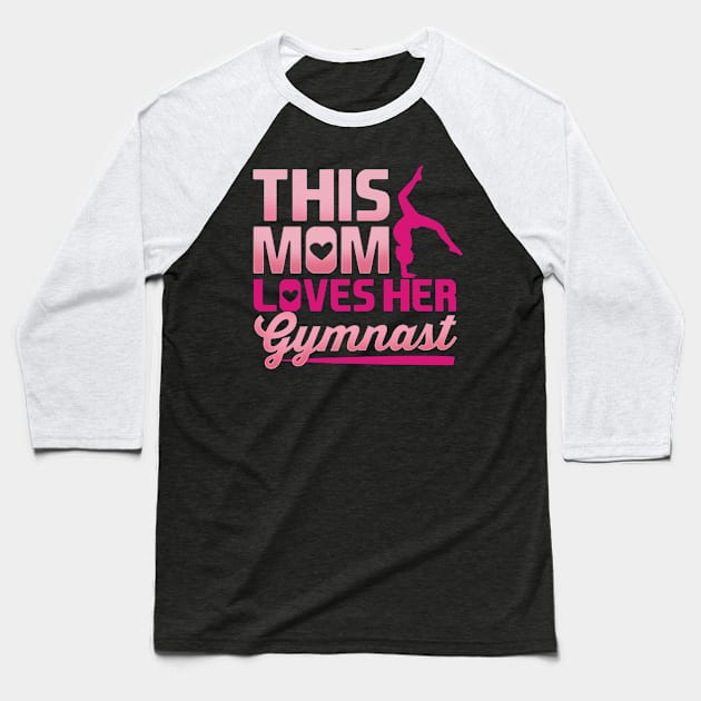 Gymnast Mom product for any Gymnastics Lover Baseball T-Shirt by biNutz